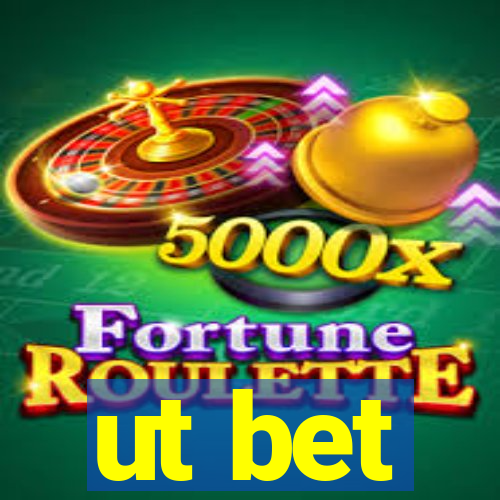 ut bet